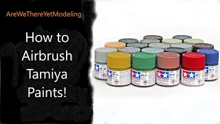 How to airbrush Tamiya paints!