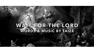 Wait for the Lord | Taize | SATB Choir | Jacques Berthier | Sunday 7pm Catholic Church Choir