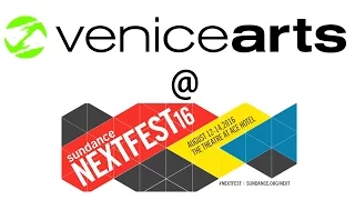 Venice Arts at Sundance NextFest 2016