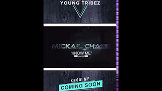 Young Tribez Ft. Mickail Chase - Know Me | EXCLUSIVE | #MMWIG | SNIPPET 2 | £R | @youngtribez_er