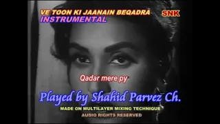 VE TOON KI JAANAIN BEQADRA INSTRUMENTAL WITH LYRICS BY SHAHID PARVEZ CH