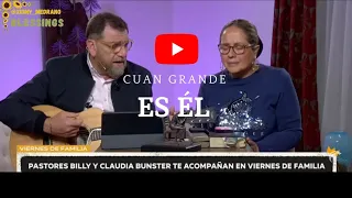 CUAN GRANDE ES ÉL- PASTORES BILLY Y CLAUDIA DE BUNSTER