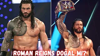 ROMAN REIGNS DOĞAL MI?