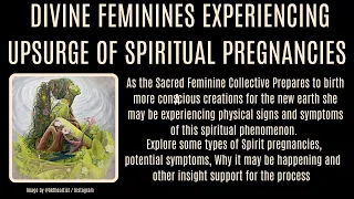 DIVINE FEMININE COLLECTIVE experiencing an upsurge of spiritual pregnancy signs and symptoms