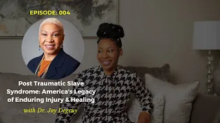 Post Traumatic Slave Syndrome with Dr. Joy Degruy 2020