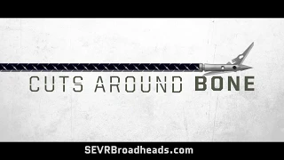 SEVR Broadheads - Cuts Around Bone - And The Middle Man