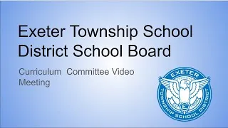 Curriculum Committee Meeting, Exeter Township School District School Board  for October 6, 2020