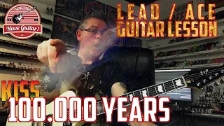 100.000 Years by KISS|Lead/Ace guitar lesson w Tabs