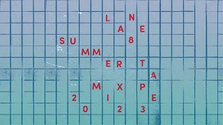 Lane 8 Summer 2023 Mixtape
