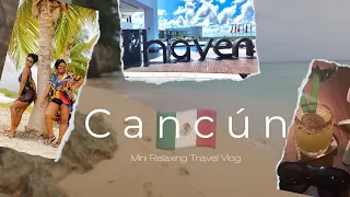 Cancún México Travel Vlog| Haven Resort & Spa