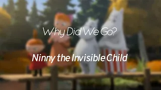 Why Did We Go? - Ninny the Invisible Child