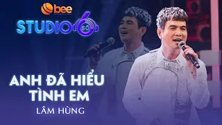 Lâm Vỹ Dạ HÚ HÉT trước giọng ca 7x Lâm Hùng với bản hit 'Anh Đã Hiểu Tình Em' | Studio Số 6