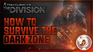 The Division - HOW TO SURVIVE THE DARKZONE - Tips & Tricks