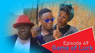 GAME OF LUCK EPISODE 49