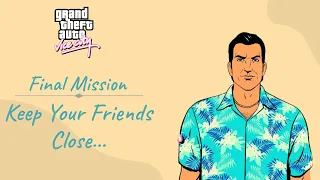 Grand Theft Auto Vice City | Final Mission Keep Your Friends Close...