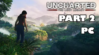 UNCHARTED The Lost Legacy (PC) | Gameplay PART 2 - LIVE First Time Playing