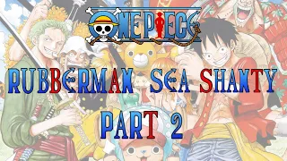 One Piece "RUBBERMAN" Sea Shanty PART 2