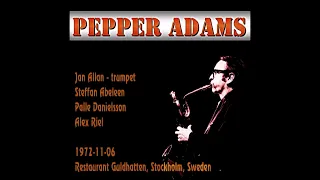Pepper Adams - 1972-11-06, Restaurant Guldhatten, Stockholm, Sweden