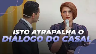 ISTO ATRAPALHA O DIÁLOGO DO CASAL (como eliminar)