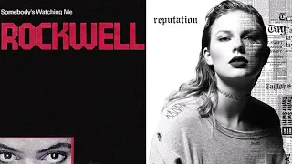 look what you made me do / somebody's watching me - taylor swift / rockwell mashup