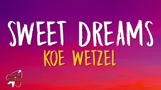 Koe Wetzel - Sweet Dreams (Lyrics)