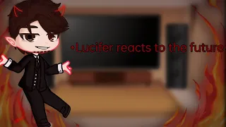 •Past Lucifer reacts to the future || •Boo• ||•