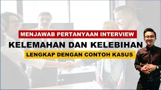 Jawaban kelemahan dan kelebihan interview | contoh jawaban kelemahan dan kelebihan saat interview