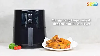 90% Less Fat, Menggoreng tanpa minyak dengan PHILIPS Air Fryer