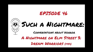 A Nightmare on Elm Street 3: Dream Warriors (1987) | Such a Nightmare Podcast (Ep. #46)