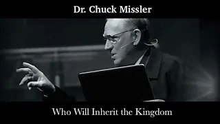 Chuck Missler - Who Will Inherit the Kingdom