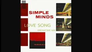 Simple Minds - Love Song (DreamTime Mix)