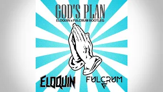 Gods Plan (Eloquin x Fulcrum Bootleg)