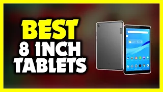 Best 8 Inch Tablet - Top 5 Best 8-inch Tablets in 2023 for Any Budget