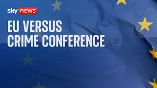 Watch: 'EU versus Crime' conference