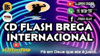 FLASH BREGA INTERNACIONAL {DJ, JUNINHO SAUDADE}