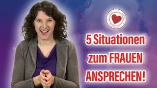 ❤︎ 5 Situationen, in denen Du super eine Frau ANSPRECHEN kannst! So wird Dating einfach (-;