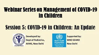 COVID-19 in Children: Webinar Series Session 5