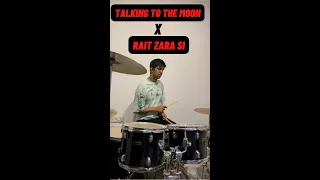 Talking to the moon X Rait Zara si | Drum Cover #ytshorts #trending