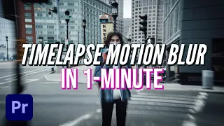 CINEMATIC Timelapse Motion Blur in 1-MINUTE | Adobe Premiere Pro Tutorial