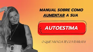 Tudo que você precisa saber sobre Autoestima | O Roteiro Mental