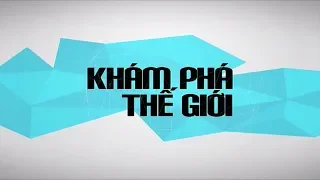 Khám phá thế giới: Phiêu lưu trong hoang dã - Phần 7