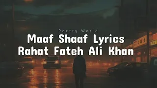 Maaf Shaaf Lyrics | Rahat Fateh Ali Khan | Green Entertainment | Honeymoon Ost Lyrics | Sad Song