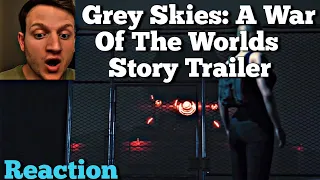 Grey Skies: A War Of Worlds Story Trailer Reaction