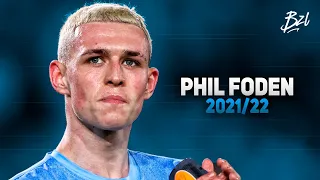 Phil Foden 2021/22 - The Brilliant Talent | Skills & Goals | HD