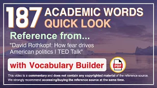 187 Academic Words Quick Look Ref from "David Rothkopf: How fear drives American politics, TED Talk"