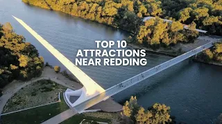 Top 10 Attractions Near Redding, CA