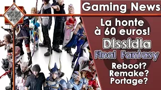[FR][NEWS]Dissidia Final Fantasy NT - La honte à 60 euros?