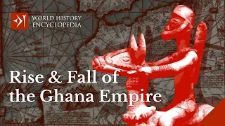 The Rise and Fall of the Ghana Empire of West Africa