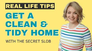 Get a ”Real-Life” Clean & Tidy Home with @TheSecretSlob  | Clutterbug Podcast # 171