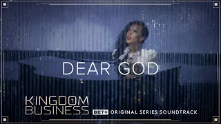 "Dear God" - Kingdom Business Season 1 (Official Music Video)